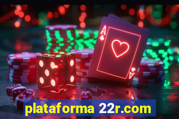 plataforma 22r.com